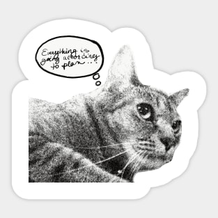 Plotting Cat- Everything is going according to plan Sticker